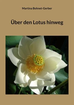 Über den Lotus hinweg - Bohnet-Gerber, Martina