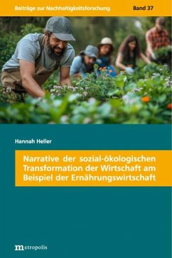 Narrative der sozial-ökologischen Transformation der Wirtschaft am Beispiel der Ernährungswirtschaft - Heller, Hannah