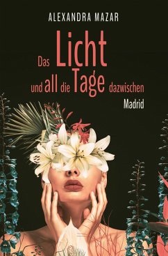 Das Licht und all die Tage dazwischen - Mazar, Alexandra