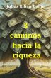 3 caminos hacia la riqueza - Bild 1