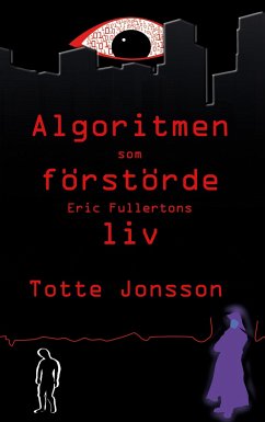 Algoritmen som förstörde Eric Fullertons liv - Jonsson, Totte