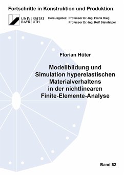 Modellbildung und Simulation hyperelastischen Materialverhaltens in der nichtlinearen Finite-Elemente-Analyse - Hüter, Florian