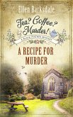 Tea? Coffee? Murder! - A Recipe for Murder (eBook, ePUB)