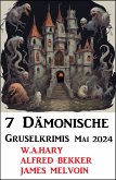 7 Dämonische Gruselkrimis Mai 2024 (eBook, ePUB)