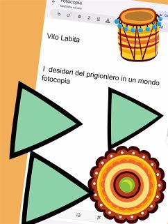 I desideri del prigioniero in un mondo fotocopia (eBook, ePUB) - Vito, Labita