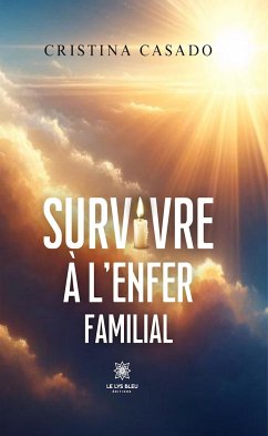 Survivre à l’enfer familial (eBook, ePUB) - Casado, Cristina