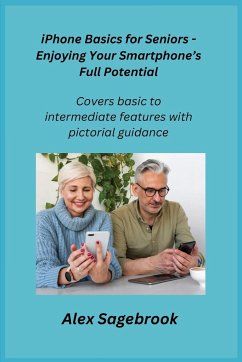 iPhone Basics for Seniors - Enjoying Your Smartphone's Full Potential - Sagebrook, Alex