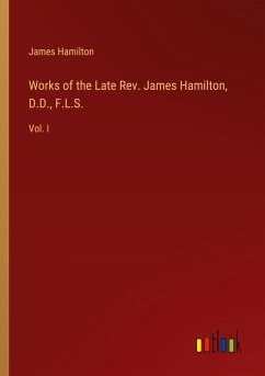 Works of the Late Rev. James Hamilton, D.D., F.L.S.