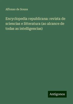 Encyclopedia republicana: revista de sciencias e litteratura (ao alcance de todas as intelligencias) - Sousa, Affonso de