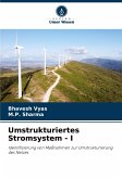 Umstrukturiertes Stromsystem - I