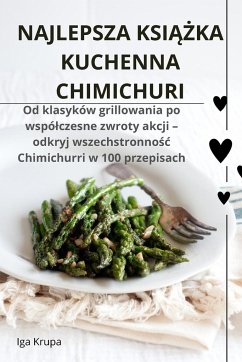 NAJLEPSZA KSI¿¿KA KUCHENNA CHIMICHURI - Iga Krupa