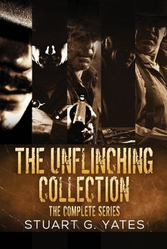 The Unflinching Collection - Yates, Stuart G.