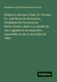 Relatorio com que o Exm. Sr. Coronel Dr. José Maria de Alencastro, Presidente da Provincia de Matto-Grosso, abrio a 1a. sessão da 24a. Legislatura da respectiva Assembléa no dia 15 de Junho de 1882.