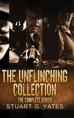 The Unflinching Collection - Yates, Stuart G.