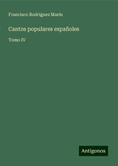 Cantos populares españoles - Rodríguez Marín, Francisco