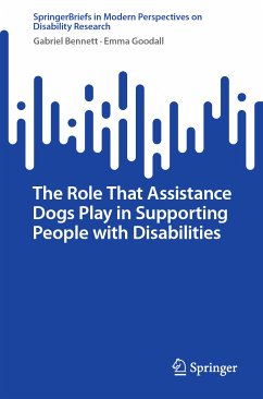 The Role That Assistance Dogs Play in Supporting People with Disabilities (eBook, PDF) - Bennett, Gabriel; Goodall, Emma