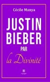 Justin Bieber par la divinité (eBook, ePUB)