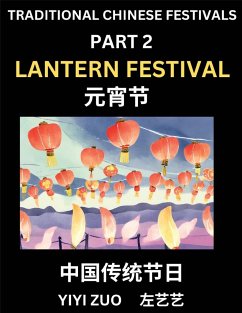 Chinese Festivals (Part 2) - Lantern Festival, Learn Chinese History, Language and Culture, Easy Mandarin Chinese Reading Practice Lessons for Beginners, Simplified Chinese Character Edition - Zuo, Yiyi