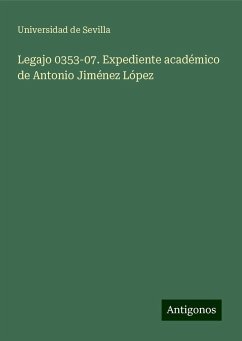 Legajo 0353-07. Expediente académico de Antonio Jiménez López - Sevilla, Universidad de