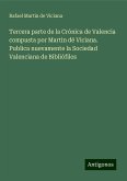 Tercera parte de la Crónica de Valencia compusta por Martin dé Viciana. Publica nuevamente la Sociedad Valenciana de Bibliófilos