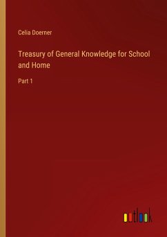 Treasury of General Knowledge for School and Home - Doerner, Celia