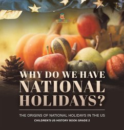 Why Do We Have National Holidays? The Origins of National Holidays in the US   Children's US History Book Grade 2 - Baby