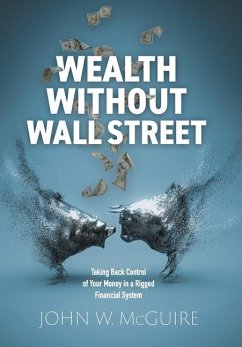 Wealth Without Wall Street - McGuire, John W.