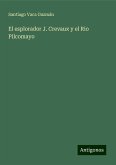 El esplorador J. Crevaux y el Rio Pilcomayo