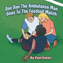 Dan Dan The Ambulance Man Goes To The Football Match - Eaton, Paul