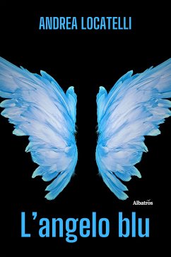 L'angelo blu (eBook, ePUB) - Locatelli, Andrea