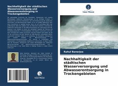 Nachhaltigkeit der städtischen Wasserversorgung und Abwasserentsorgung in Trockengebieten - Banerjee, Rahul