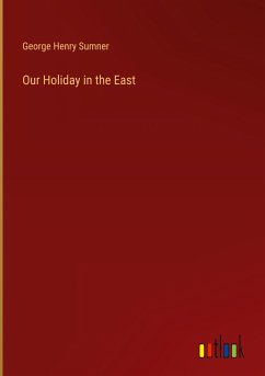 Our Holiday in the East - Sumner, George Henry