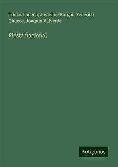 Fiesta nacional - Luceño, Tomás; Burgos, Javier De; Chueca, Federico; Valverde, Joaquín