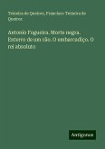 Antonio Fogueira. Morte negra. Enterro de um cão. O embarcadiço. O rei absoluto