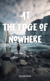 At the Edge of Nowhere