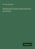 Rainha Santa Isabel; drama histórico em 4 actos