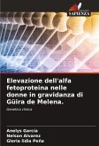 Elevazione dell'alfa fetoproteina nelle donne in gravidanza di Güira de Melena.