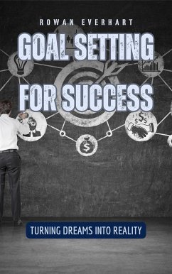 Goal Setting for Success (eBook, ePUB) - Everhart, Rowan