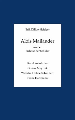 Alois Mailänder aus der Sicht seiner Schüler (eBook, ePUB) - Dilloo-Heidger, Erik