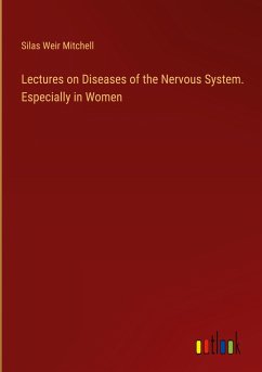 Lectures on Diseases of the Nervous System. Especially in Women