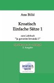 Kroatisch Einfache Sätze 1 zum Lehrbuch &quote;Ja govorim hrvatski 1&quote;
