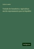 Tratado de Ganadería y Agricultura escrito espresamente para la Repúblic