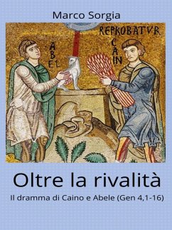 Oltre la rivalità. Il dramma di Caino e Abele (Gen 4,1-16) (eBook, ePUB) - Sorgia, Marco