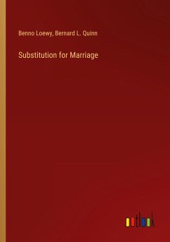 Substitution for Marriage - Loewy, Benno; Quinn, Bernard L.