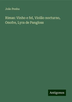 Rimas: Vinho e fel, Violão nocturno, Onofre, Lyra de Pangloss - Penha, João