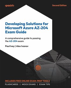 Developing Solutions for Microsoft Azure AZ-204 Exam Guide - Second Edition - Ivey, Paul; Ivanov, Alex