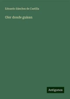 Oler donde guisan - Sánchez de Castilla, Eduardo