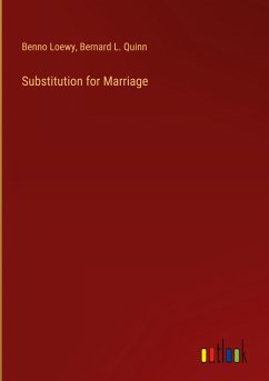 Substitution for Marriage - Loewy, Benno; Quinn, Bernard L.