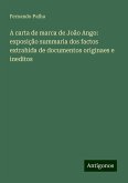 A carta de marca de João Ango: exposição summaria dos factos extrahida de documentos originaes e ineditos