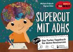 Supergut mit ADHS - Das Turbo-Tagebuch für deine Ressourcen (eBook, ePUB)